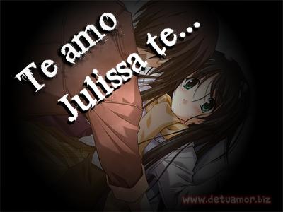 Te Amo Julissa te amo