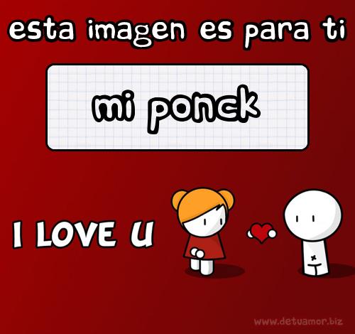 Te Amo Mi Ponck