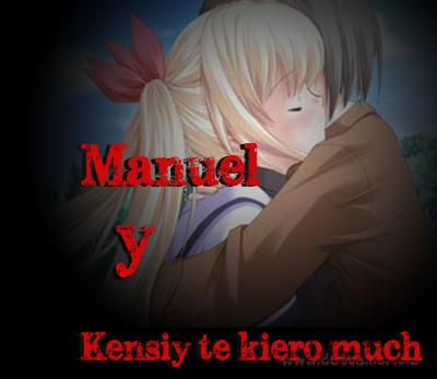 Juntos Por Siempre: Manuel y Kensiy te kiero much