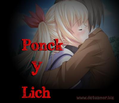 Juntos Por Siempre: Ponck y Lich