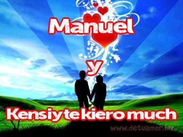 Juntos Por Siempre: Manuel y Kensiy te kiero much