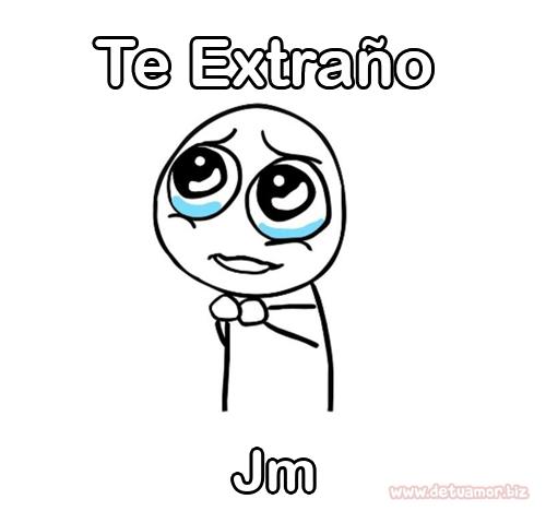 Te extraño Jm