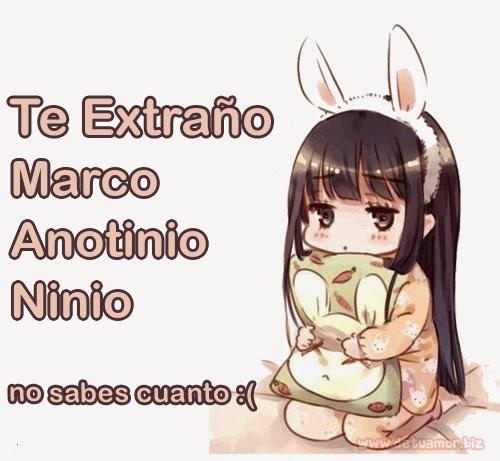 Te extraño Marco Anotinio Ninio