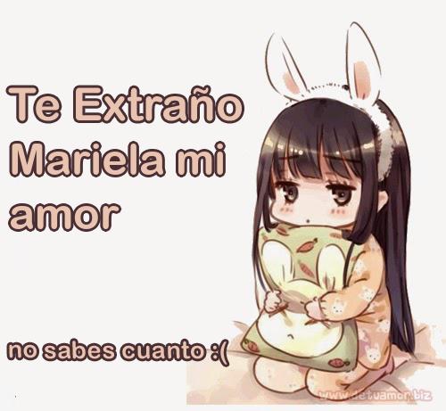 Te extraño Mariela mi amor