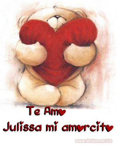 Te Amo Julissa mi amorcito